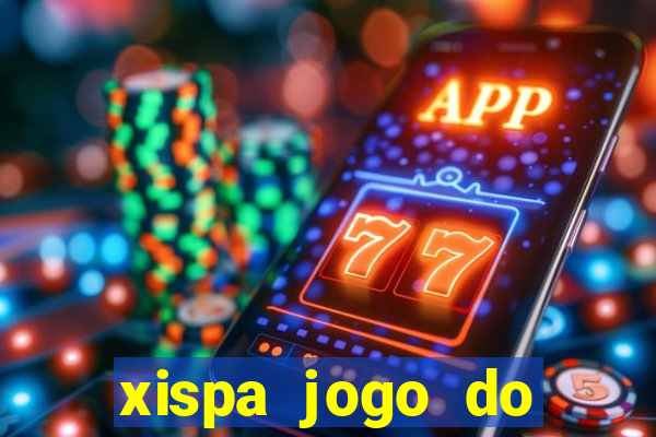 xispa jogo do bicho tabela